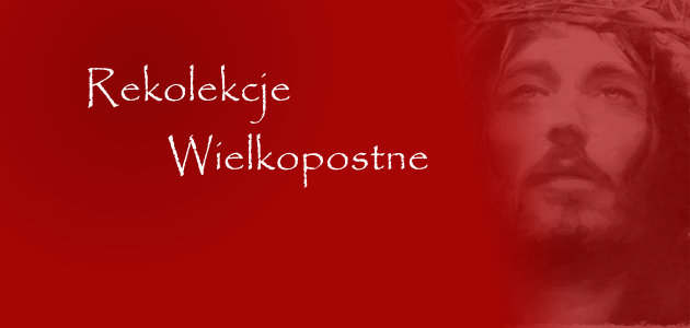Rekolekcje wielkopostne – 10/14 lutego 2016